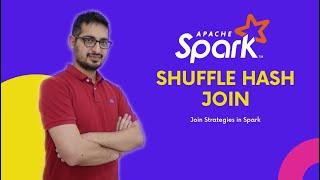 Spark Shuffle Hash Join: Spark SQL interview question