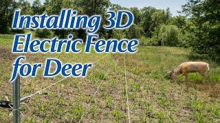 Installing 3D Electric Fencing for Deer