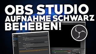 OBS: Aufnahme/Bildschirm SCHWARZ BEHEBEN! | Problemlösung | Deutsch | 2024