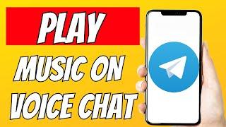 How To Play Songs On Telegram Voice Chat (2023)