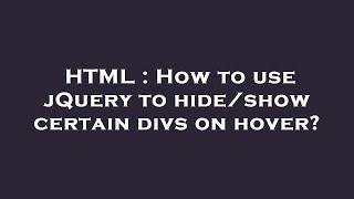 HTML : How to use jQuery to hide/show certain divs on hover?