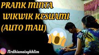 PRANK MINTA WIKWIK KE SUAMI EHH DIA MAUTapi.......................besok katanya