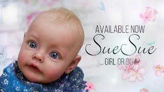 NOW AVAILABLE!  "SueSue" long sold out sculpt by Natali Blick. Reborn Sweet baby BOY or GIRL