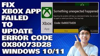 How To Fix Xbox App Failed To Update With Error Code 0x80073d28 in Windows 10/11