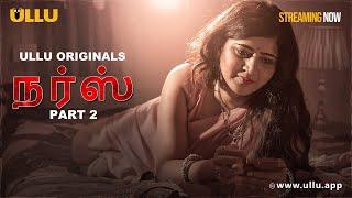 Nurse | Part - 02 Streaming Now | Dubbed In Tamil  -To Watch Full Episode, Download & Subscribe Ullu