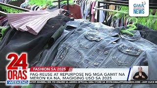 24 Oras Weekend Part 2 - Holiday disgrasya tumaas ; 2025 fashion trends ; Hopeful sa 2025 ; atbp.