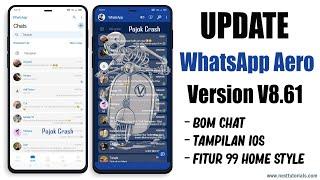 WA Populer 2021 || WhatsApp Aero v8.61 Update Fitur Terlengkap - Home Style iOS & B0m Text