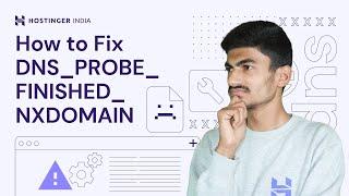 How to Fix DNS_PROBE_FINISHED_NXDOMAIN Error | Hostinger India