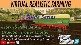 Virtual Realistic Farming (PC): How To Reverse A Drawbar Trailer (Dolly) in First Person View.