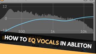 How To EQ Vocals In Ableton