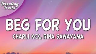 Charli XCX - Beg For You (Lyrics) ft. Rina Sawayama