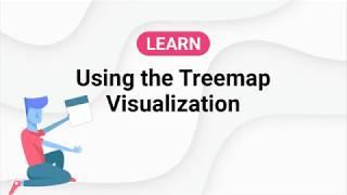 Using the Treemap Visualization