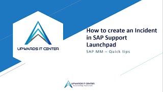 How to Create an Incident in SAP Support Launchpad