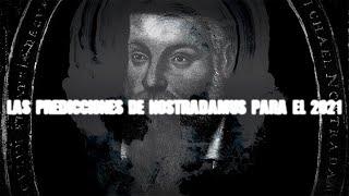 Las predicciones de Nostradamus para el 2021