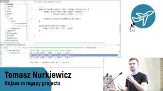 Tomasz Nurkiewicz - RxJava in legacy projects