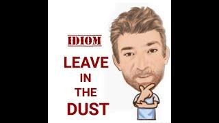 English Tutor Nick P Idioms (523) Leave Somebody or Something in the Dust - Origin