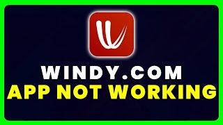 Windy.com App Not Working: How to Fix Windy.com App Not Working