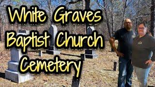 White Graves Baptist Church Cemetery Tour in Ranger, Georgia