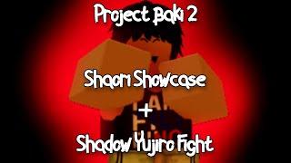 PROJECT BAKI 2 - SHAORI SHOWCASE + SHADOW YUJIRO FIGHT - ROBLOX