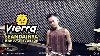 VIERRA - SEANDAINYA | Drum Cover by BOHEMIAN