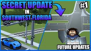 *SECRET* UPDATE IN SOUTHWEST FLORIDA?! | FUTURE UPDATES | NEW ROADS! | (ROBLOX)