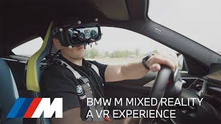 BMW M MIXED REALITY – A VR EXPERIENCE.