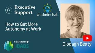 Clodagh Beaty - How to Get More Autonomy at Work