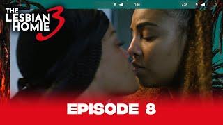 The Lesbian Homie Season 3 | Episode 8 @biggjah