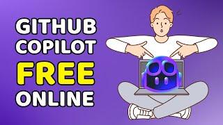 Github Copilot Free Online with GPT 4