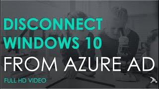 Disconnect Windows 10 From Azure AD