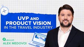 Unique Value Proposition and Product Vision in Travel Industry