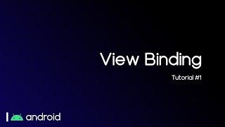 Android Tutorial #1 - Basic View Binding