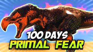 100 Days Primal Fear (Ark Survival Evolved)