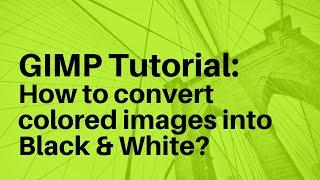 How to convert images into Black & White in GIMP? | Gimp Tutorial