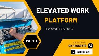 How to Operate a Elevated Work Platform or EWP Part 1: Pre - Start Safety Checks