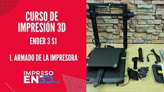 Curso de impresión 3D Parte 1: Armado de una impresora 3D - Ender 3 S1