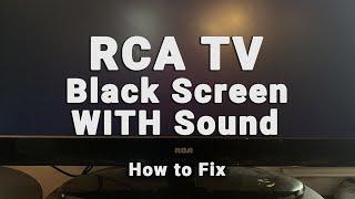 RCA TV Sound But NO Picture | Black Screen WITH Sound | 10-Min Fixes