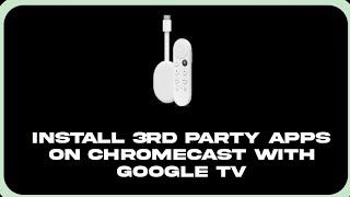 How To Install 3rd Party Apps On Chromecast With Google Tv