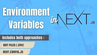 How to add Environment Variables in Next.JS | Using dot-files(.env) and next.config.js