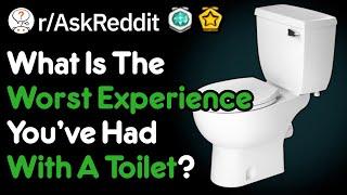 Your Worst Moment WIth A Toilet (r/AskReddit)