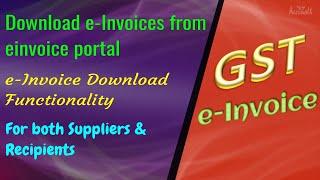 Download e-Invoices from e-Invoice portal | GST | For Suppliers & Recipients
