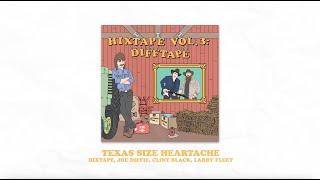 HIXTAPE & Joe Diffie - Texas Size Heartache (feat. Clint Black & Larry Fleet) (Lyric Video)