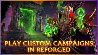 How to Play Custom Campaigns in Warcraft 3 Reforged so you can stop asking me now