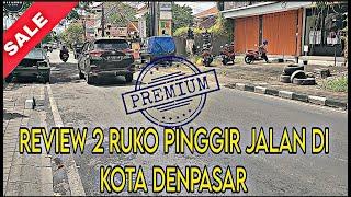 #terjual REVIEW 2 RUKO STRATEGIS DI KOTA DENPASAR || LOKASI RAMAI DARI 2 LOKASI INI