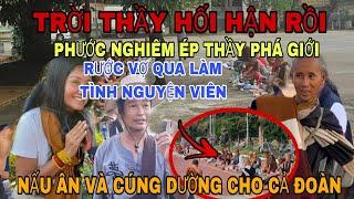 Trời Lộ Rồi Phước Nghiêm Rước Vợ Qua Làm Tình Nguyện Viên Nấu Ăn Cúng Dường Cho Thầy Tu Gì Nữa