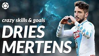 Dries Mertens ●  The Crazy Skills &Goals 2017 | HD