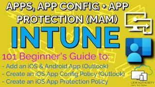 How to Setup MAM & Add Apps in Microsoft Intune | Episode 7