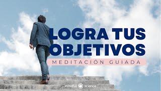 LOGRA TUS OBJETIVOS PASA DE LA INTENCIÓN A LA ACCIÓN: Usa Mindfulness para Concretar tus Metas