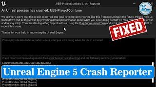  How To Fix Unreal Engine 5 Crash Reporter - An Unreal Process Has Crashed: UE5-ProjectCombine