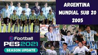 ARGENTINA [MUNDIAL SUB 20, HOLANDA 2005] - eFootball PES 2021 (PS4)